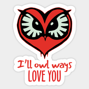 I'll Owl Ways Love You Sticker